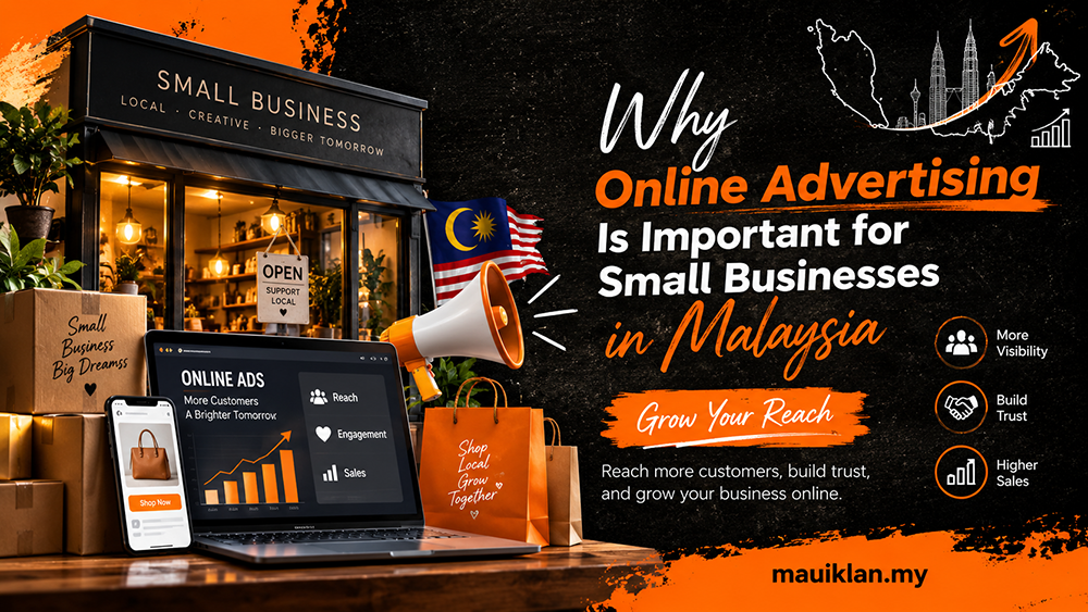 Why Online Advertising Is Important for Small Businesses in Malaysia